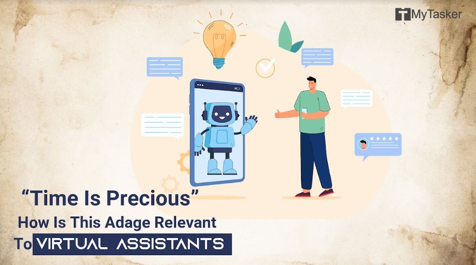 time is precious how is this adage relevant to virtual assistants 